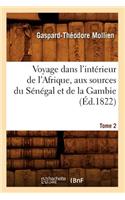 Voyage Dans l'Intérieur de l'Afrique, Aux Sources Du Sénégal Et de la Gambie. Tome 2 (Éd.1822)