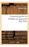 Comment Guérir Les Maladies Du Jugement