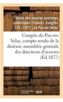 Congrès Du Puy-En-Velay: Compte Rendu de la Dixième Assemblée Générale Des Directeurs d'Oeuvres