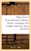 Objets d'art et d'ameublement, tableaux, dessins, céramique, bois sculptés, objets de vitrine