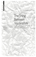 The Thing Between You and Me