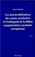 La non-proliferation des armes nucleaires et l'ambiguite de la filiere surgeneratrice nucleaire europeenne