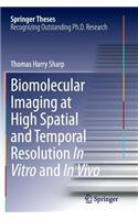 Biomolecular Imaging at High Spatial and Temporal Resolution in Vitro and in Vivo