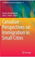 Canadian Perspectives on Immigration in Small Cities