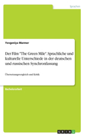 Film "The Green Mile". Sprachliche und kulturelle Unterschiede in der deutschen und russischen Synchronfassung: Übersetzungsvergleich und Kritik