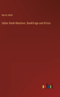 Ueber Bank-Manöver, Bankfrage und Krisis