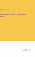 Manual of the Anatomy of Vertebrated Animals