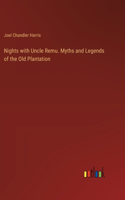 Nights with Uncle Remu. Myths and Legends of the Old Plantation