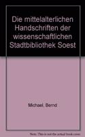 Die Mittelalterlichen Handschriften Der Wissenschaftlichen Stadtbibliothek Soest