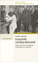 Ersatzstoffe Und Neue Werkstoffe: Metalle, Technik Und Forschungspolitik in Deutschland Im 20. Jahrhundert