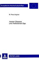 «Iranian Disease» und «Institutional Gap»