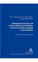 Paedagogische Praxis Und Erziehungswissenschaftliche Theorie Zwischen Lokalitaet Und Globalitaet