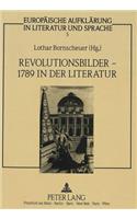Revolutionsbilder - 1789 in Der Literatur