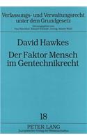 Der Faktor Mensch im Gentechnikrecht: Eine Untersuchung Zu Den Grenzen Probabilistisch Gepraegter Rechtsbegriffe Im Umweltrecht