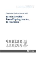 Face in Trouble – From Physiognomics to Facebook