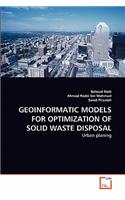 Geoinformatic Models for Optimization of Solid Waste Disposal