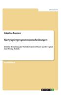 Wertpapierprogrammentscheidungen: Kritische Betrachtung der Portfolio Selection Theory und des Capital Asset Pricing Modells(German)