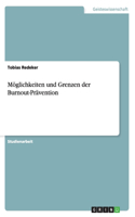 Möglichkeiten und Grenzen der Burnout-Prävention