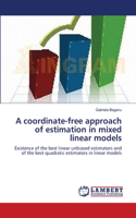 coordinate-free approach of estimation in mixed linear models