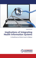 Implications of Integrating Health Information Systems