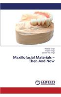 Maxillofacial Materials - Then and Now