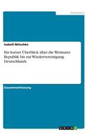 kurzer Überblick über die Weimarer Republik bis zur Wiedervereinigung Deutschlands