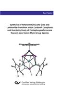 Synthesis of Heterometallic Zinc-Gold and Lanthanide-Transition Metal Carbonyl Complexes and Reactivity Study of Pentaphosphaferrocene Towards Low-Valent Main Group Species