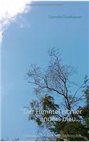 "Der Himmel Ist Hier Anders Blau ..."