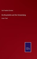 Die Braunkohle und ihre Verwendung