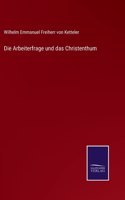 Arbeiterfrage und das Christenthum