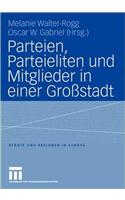 Parteien, Parteieliten Und Mitglieder in Einer Großstadt