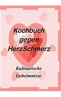 Das Kochbuch gegen Herzschmerz