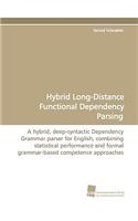 Hybrid Long-Distance Functional Dependency Parsing