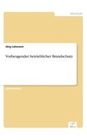 Vorbeugender betrieblicher Brandschutz: (German)