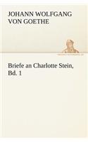 Briefe an Charlotte Stein, Bd. 1