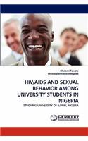 Hiv/AIDS and Sexual Behavior Among University Students in Nigeria