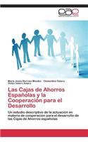 Las Cajas de Ahorros Espanolas y La Cooperacion Para El Desarrollo