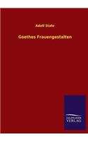 Goethes Frauengestalten