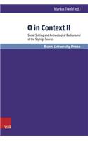 Q in Context II: Social Setting and Archaeological Background of the Sayings Source