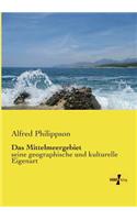 Das Mittelmeergebiet: seine geographische und kulturelle Eigenart(German)