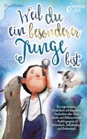 Weil du ein besonderer Junge bist: Ein inspirierendes Kinderbuch mit magischen Geschichten uber Mut, Starke und Selbstvertrauen - Perfekt geeignet als Vorlesebuch, Selbstlesebuch und Erstlesebuch