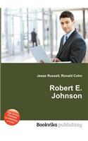 Robert E. Johnson