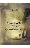 Speech of Mr. Bartlett at a Meeting of Citizens: (English)