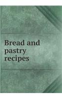 Bread and Pastry Recipes