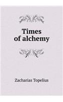 Times of alchemy