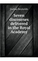 Seven Discourses Delivered in the Royal Academy