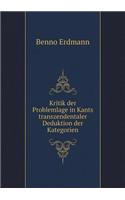 Kritik der Problemlage in Kants transzendentaler Deduktion der Kategorien: (German)