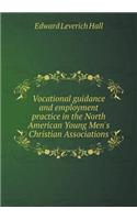 Vocational Guidance and Employment Practice in the North American Young Men's Christian Associations