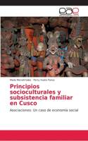 Principios socioculturales y subsistencia familiar en Cusco