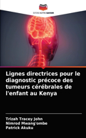 Lignes directrices pour le diagnostic précoce des tumeurs cérébrales de l'enfant au Kenya